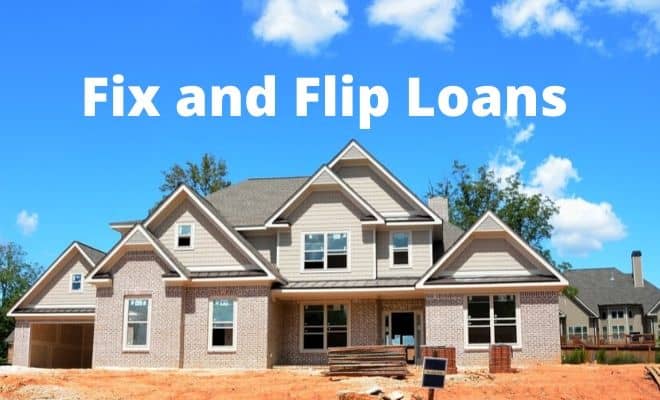 Fix and Flip Loans – Best Lenders