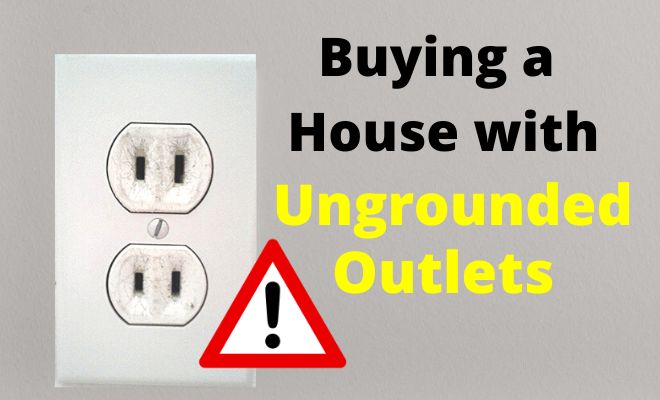 Buying a House with Ungrounded Outlets
