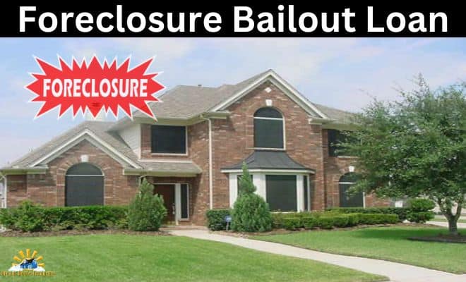 Foreclosure Bailout Loan