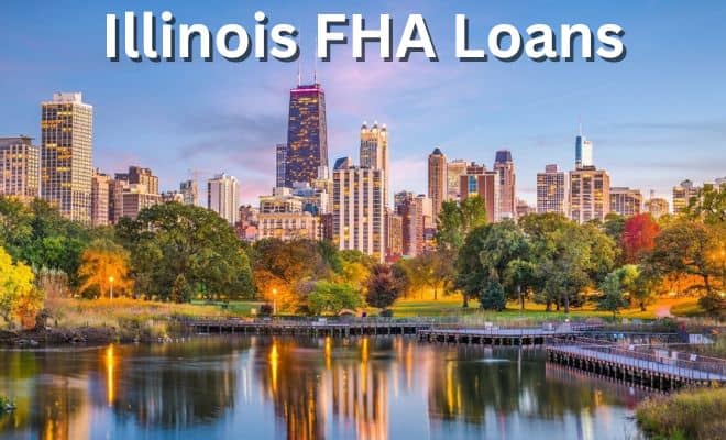 Illinois FHA Loan Limits 2024 – Benefits – Requirements